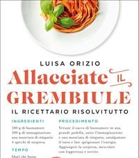 Allacciate Il Grembiule<br>Non So Cucinare..<br>Eppure Vengono Tutti A Cena Da Me!