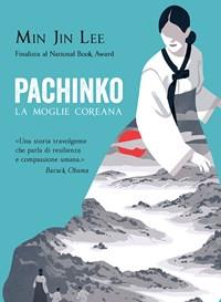 Pachinko<br>La Moglie Coreana