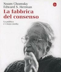 La Fabbrica Del Consenso<br>La Politica E I Mass Media