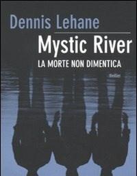 Mystic River<br>La Morte Non Dimentica