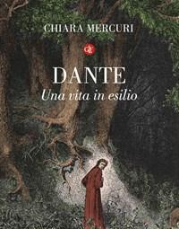 Dante<br>Una Vita In Esilio