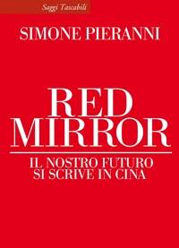 Red Mirror<br>Il Nostro Futuro Si Scrive In Cina