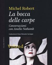 La Bocca Delle Carpe<br>Conversazioni Con Amélie Nothomb