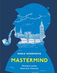 Mastermind<br>Pensare Come Sherlock Holmes