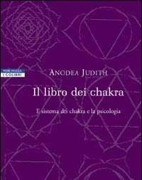 Il Libro Dei Chakra<br>Il Sistema Dei Chakra E La Psicologia