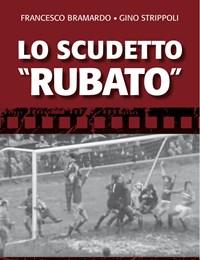 Lo Scudetto «rubato»