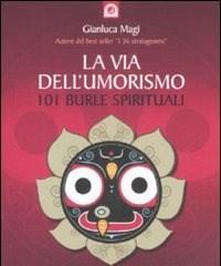 La Via Dellumorismo<br>101 Burle Spirituali