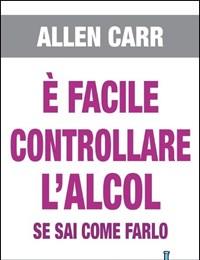 È Facile Controllare Lalcool Se Sai Come Farlo