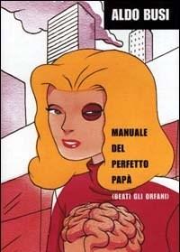 Manuale Del Perfetto Papà