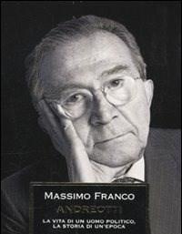 Andreotti<br>La Vita Di Un Uomo Politico, La Storia Di Unepoca