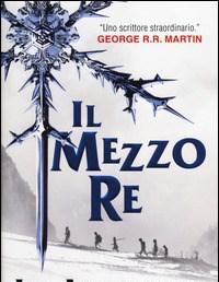 Il Mezzo Re<br>Trilogia Del Mare Infranto