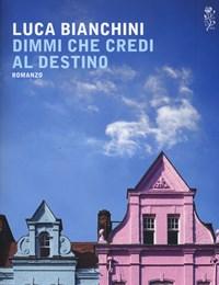 Dimmi Che Credi Al Destino