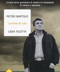 Lacrime Di Sale<br>La Mia Storia Quotidiana Di Medico Di Lampedusa Fra Dolore E Speranza