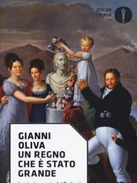 Un Regno Che è Stato Grande<br>La Storia Negata Dei Borboni Di Napoli E Sicilia