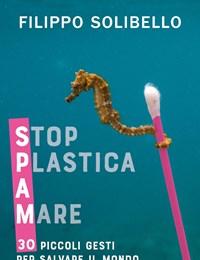 Spam<br>Stop Plastica A Mare<br>30 Piccoli Gesti Per Salvare Il Mondo Dalla Plastica