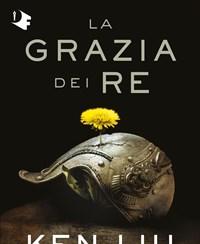 La Grazia Dei Re<br>Dinastia Del Dente Di Leone<br>Vol<br>1