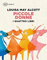 Piccole Donne<br>I Quattro Libri Piccole Donne-Piccole Donne Crescono-Piccoli Uomini-I Ragazzi Di Jo