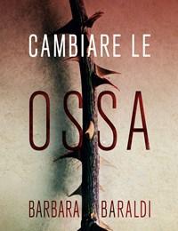 Cambiare Le Ossa