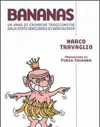 Bananas<br>Un Anno Di Cronache Tragicomiche Dallo Stato Semilibero Di Berlusconia