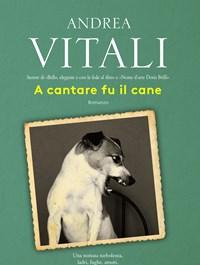 A Cantare Fu Il Cane