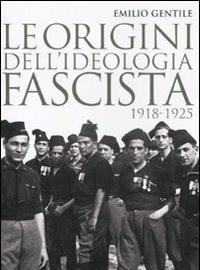 Le Origini Dellideologia Fascista (1918-1925)