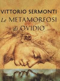Le Metamorfosi Di Ovidio<br>Testo Latino A Fronte