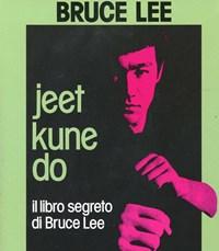 Jeet Kune Do<br>Il Libro Segreto Di Bruce Lee