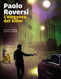 L Eleganza Del Killer<br>La Nuova Indagine Di Enrico Radeschi