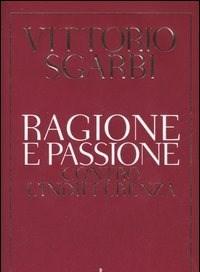 Ragione E Passione<br>Contro Lindifferenza