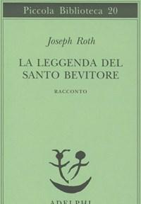 La Leggenda Del Santo Bevitore<br>Racconto