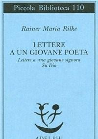 Lettere A Un Giovane Poeta-lettere A Una Giovane Signora-su Dio