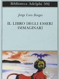 Il Libro Degli Esseri Immaginari