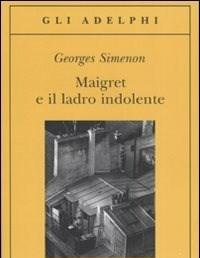 Maigret E Il Ladro Indolente