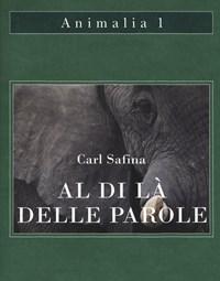 Al Di Là Delle Parole<br>Che Cosa Provano E Pensano Gli Animali