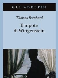 Il Nipote Di Wittgenstein<br>Unamicizia