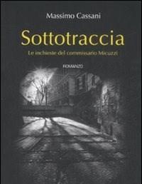 Sottotraccia<br>Le Inchieste Del Commissario Micuzzi