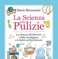 La Scienza Delle Pulizie<br>La Chimica Del Detersivo E Della Candeggina, E Le Bufale Sul Bicarbonato