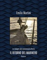 Il Ritorno Del Marinero<br>Le Indagini Del Commissario Bertè