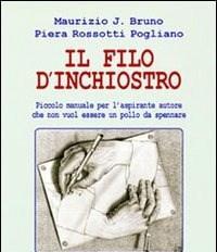 Il Filo Dinchiostro<br>Piccolo Manuale Per Laspirante Autore Che Non Vuol Essere Un Pollo Da Spennare