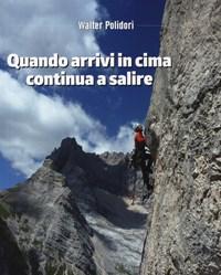 Quando Arrivi In Cima Continua A Salire