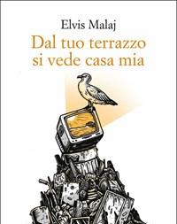 Dal Tuo Terrazzo Si Vede Casa Mia