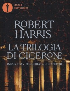 La Trilogia Di Cicerone Imperium-Conspirata-Dicatator