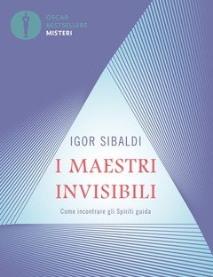 I Maestri Invisibili<br>Come Incontrare Gli Spiriti Guida