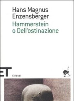 Hammerstein O Dell"ostinazione<br>Una Storia Tedesca