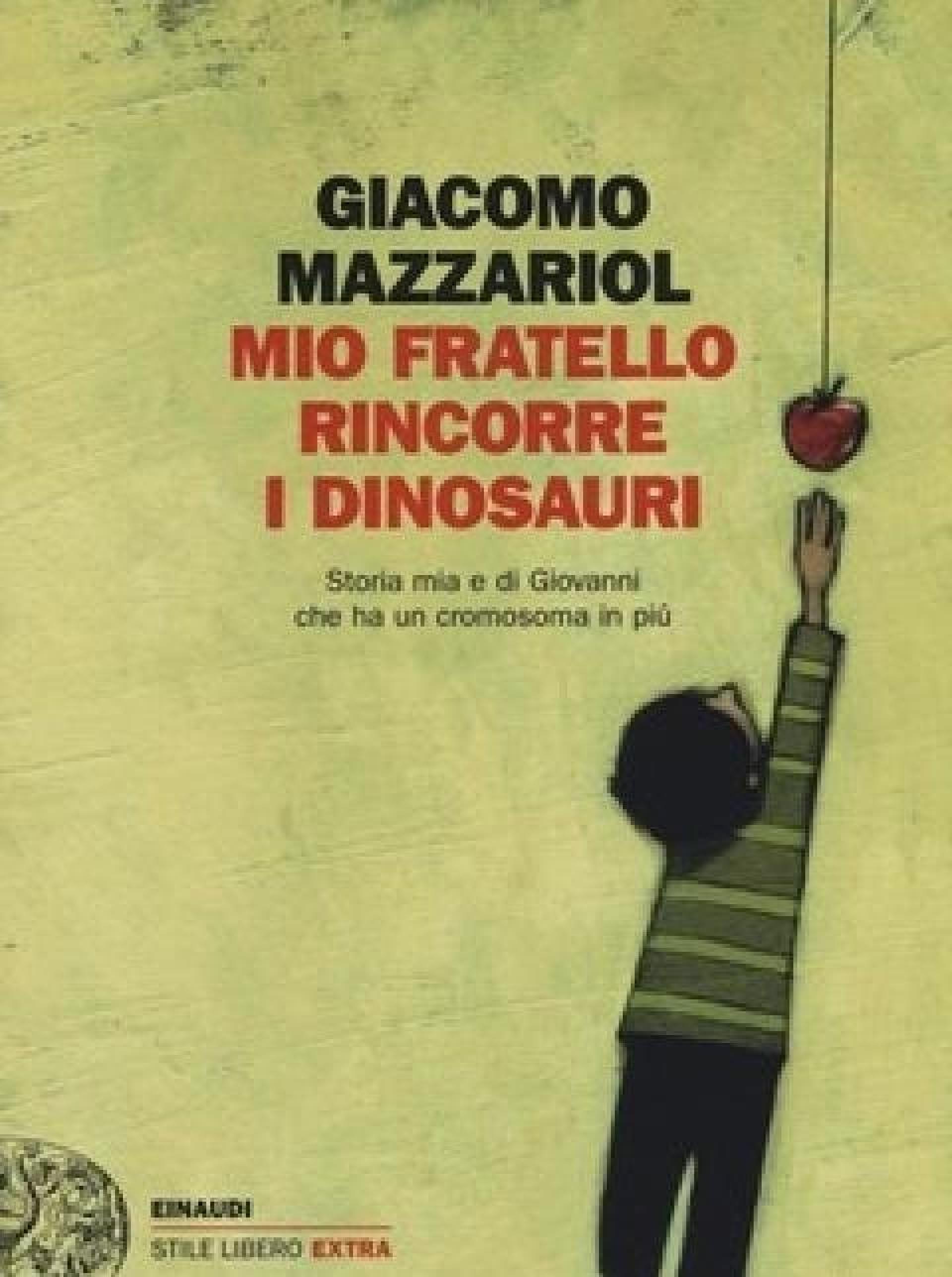 Mio Fratello Rincorre I Dinosauri<br>Storia Mia E Di Giovanni Che Ha Un Cromosoma In Più