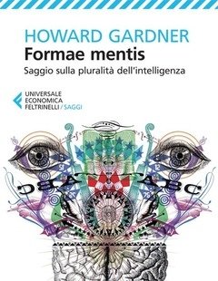 Formae Mentis<br>Saggio Sulla Pluralità Dell"intelligenza