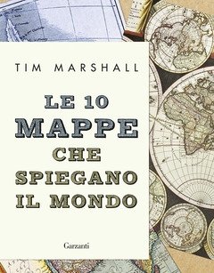 Le 10 Mappe Che Spiegano Il Mondo