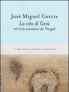 La Vita Di Gesù Nel Testo Aramaico Dei Vangeli