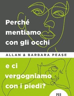 Perché Mentiamo Con Gli Occhi E Ci Vergognamo Con I Piedi?