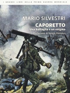 Caporetto<br>Una Battaglia E Un Enigma